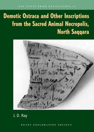 Książka Demotic Ostraca and Other Inscriptions from the Sacred Animal Necropolis, North Saqqara J. D. Ray