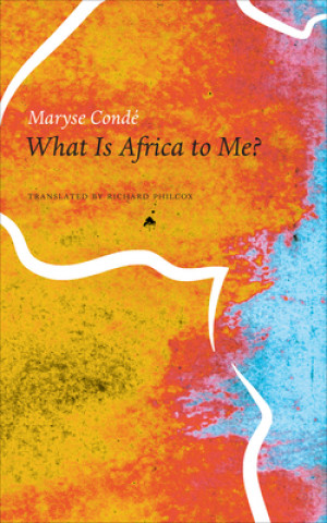 Könyv What Is Africa to Me? Maryse Conde