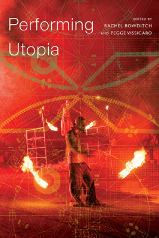 Knjiga Performing Utopia Rachel Bowdich