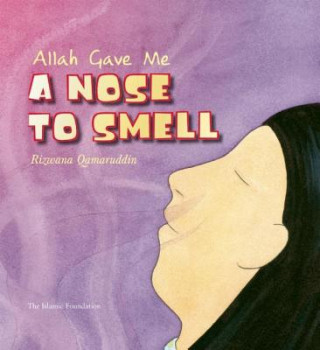 Knjiga Allah Gave Me a Nose to Smell Rizwana Qamaruddin