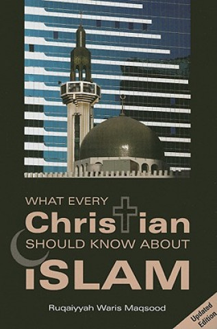Book What Every Christian Should Know About Islam Ruqaiyyah Waris Maqsood