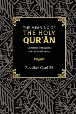 Kniha Meaning of the Holy Qur'an Abdullah Yusuf Ali