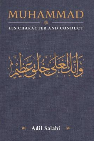 Könyv Muhammad: His Character and Conduct Adil Salahi