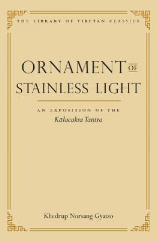 Könyv Ornament of Stainless Light: An Exposition of the Kalachakra Tantra Nor-Bzan-Rgya-M