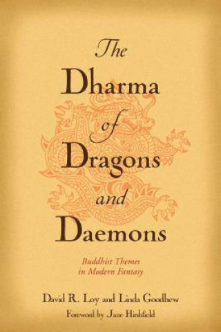 Kniha The Dharma of Dragons and Daemons: Buddhist Themes in Modern Fantasy David R. Loy