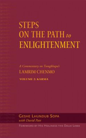 Kniha Steps on the Path to Enlightenment: A Commentary on Tsongkhapa's Lamrim Chenmo, Volume 2: Karma Geshe Lhundub Sopa