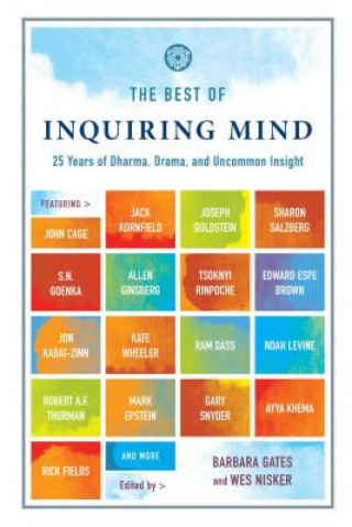 Könyv The Best of Inquiring Mind: 25 Years of Dharma, Drama, and Uncommon Insight Barbara Gates