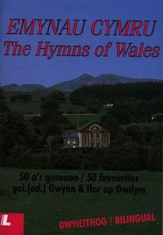 Könyv The Hymns of Wales  Emynau Cymru: 50 Favourites  50 O'r Goreuon Ap Gwilym Gwynn