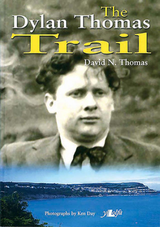 Książka The Dylan Thomas Trail David N. Thomas