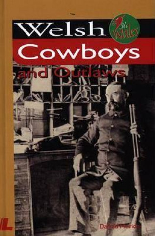 Carte Welsh Cowboys and Outlaws Dafydd Meirion