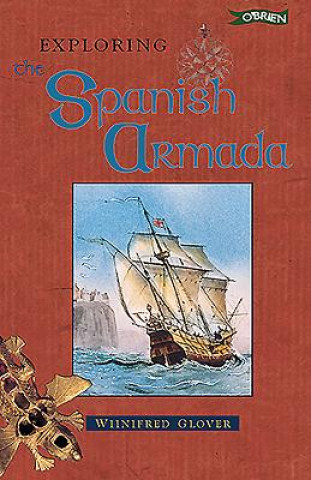 Książka Exploring the Spanish Armada Winifred Glover