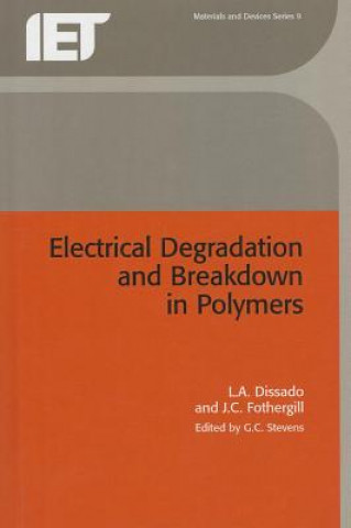 Książka Electrical Degradation and Breakdown in Polymers L. A. Dissado