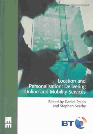 Kniha Location and Personalisation: Delivering Online and Mobility Services Daniel Ralph