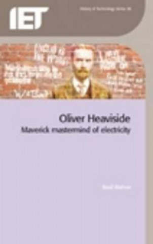 Kniha Oliver Heaviside: Maverick MasterMind of Electricity Basil Mahon