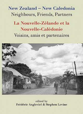 Książka New Zealand-New Caledonia: Neighbours, Friends, Partners Frederic Angleviel