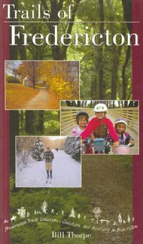 Kniha Trails of Fredericton Bill Thorpe