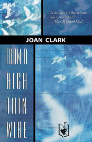 Książka From a High Thin Wire Joan Clark