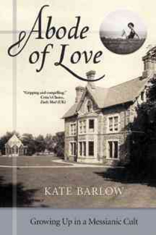 Kniha Abode of Love: Growing Up in a Messianic Cult Kate Barlow
