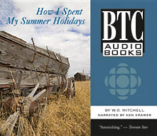 Zvok How I Spent My Summer Holidays W. O. Mitchell