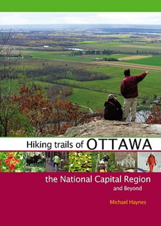 Könyv Hiking Trails of Ottawa, the National Capital Region, and Beyond Michael Haynes