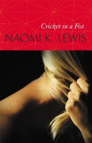 Kniha Cricket in a Fist Naomi K. Lewis