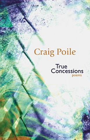 Kniha True Concessions Craig Poile