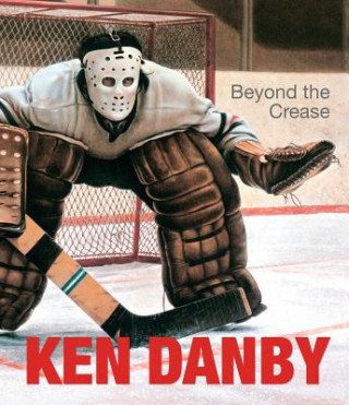 Carte Ken Danby: Beyond the Crease Ihor Holubizky