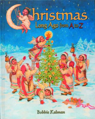 Livre Christmas Long Ago from A to Z Bobbie Kalman