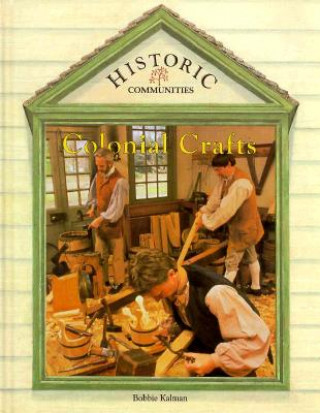 Libro Colonial Crafts Bobbie Kalman