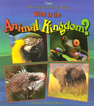 Книга What Is the Animal Kingdom? Bobbie Kalman