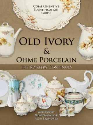 Kniha Old Ivory & Ohme Porcelain Alma Hillman