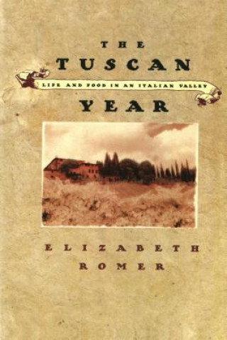 Carte The Tuscan Year Elizabeth Romer