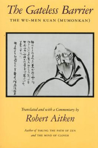 Kniha The Gateless Barrier: The Wu-Men Kuan (Mumonkan) Robert Aitken