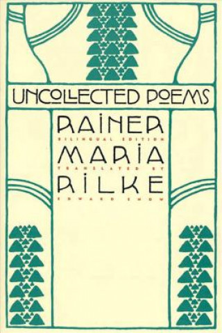 Kniha Uncollected Poems Rainer Maria Rilke