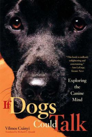 Книга If Dogs Could Talk: Exploring the Canine Mind Vilmos Csanyi