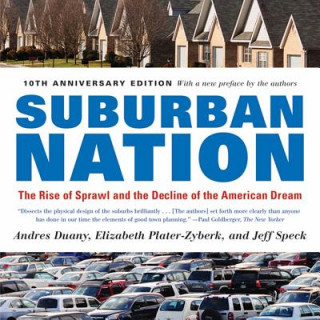 Книга Suburban Nation: The Rise of Sprawl and the Decline of the American Dream Andres Duany