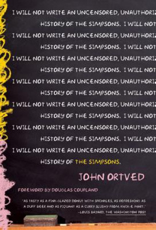 Kniha The Simpsons: An Uncensored, Unauthorized History John Ortved