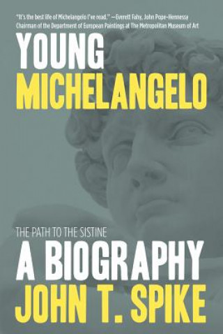 Carte Young Michelangelo: The Path to the Sistine John T. Spike
