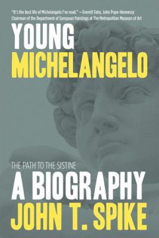 Książka Young Michelangelo: The Path to the Sistine John T. Spike