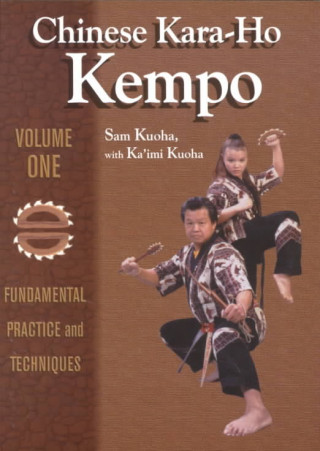 Carte Chinese Kara-Ho Kempo: Fundamental Practice & Techniques Sam Kuoha