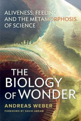 Книга Biology of Wonder Andreas Weber