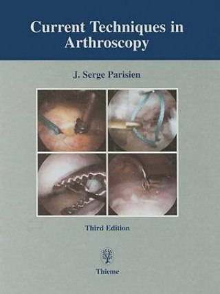 Knjiga Current Techniques in Arthroscopy J. Serge Parisien