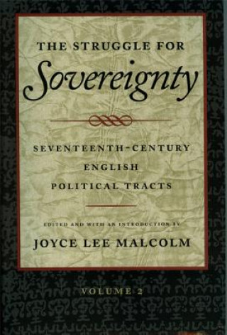 Könyv The Struggle for Sovereignty: Seventeenth-Century English Political Tracts Joyce Lee Malcolm