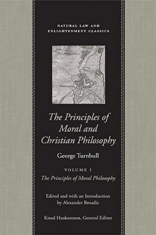 Carte The Principles of Moral and Christian Philosophy Vol 1 CL George Turnbull