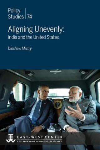 Kniha Aligning Unevenly: India and the United States Dinshaw Mistry