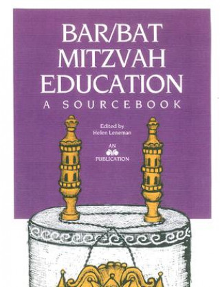 Könyv Bar/Bat Mitzvah Education: A Sourcebook Helen Leneman