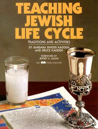 Kniha Teaching Jewish Life Cycle: Traditions and Activities Barbara Binder Kadden