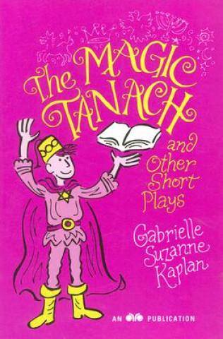 Kniha The Magic Tanach and Other Short Plays Gabrielle Suzanne Kaplan