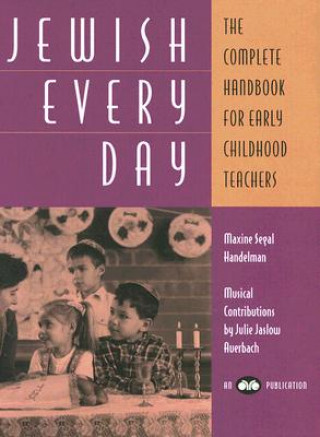 Książka Jewish Every Day: The Complete Handbook for Early Childhood Teachers Maxine Segal Handelman