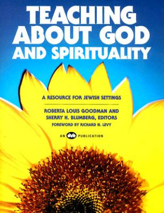 Carte Teaching about God and Spirituality: A Resource for Jewish Settings Richard N. Levy